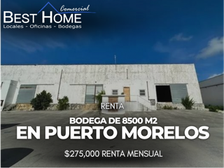 Bodega en renta de 8500 m2 en Pto. Morelos y Cancún