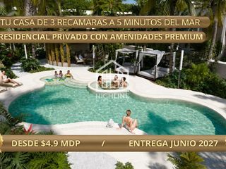 CASA 4 HABITACIONES /RESIDENCIAL PRIVADO/ ENTREGA JULIO 2027/ AMENIDADES PREMIUM/ 5 MINUTOS DEL MAR!