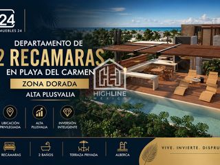 DEPARTAMENTO EN PREVENTA | 2 RECÁMARAS | ZONA DORADA PLAYA DEL CARMEN
