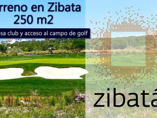 Hermoso terreno PLANO de 250 m2 en Zibata, Casa Club, Acceso al Campo de Golf.