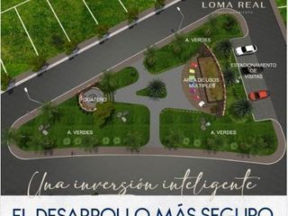 Terrenos en venta Privada Loma Real ideal para inversion plusvalia garantizada