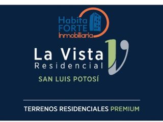 TERRENO EN VENTA EN LA VISTA RESIDENCIAL, SAN LUIS POTOSI