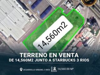 TERRENO EN VENTA 14,560M2 EN 3 RIOS