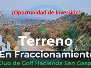 ¡Excelente Terreno Fraccionamiento Club de Golf Hacienda San Gaspar!