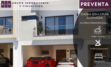 CASA EN PREVENTA EN LOMA DORADA | AUREO RESIDENCIAL | 159M2 | 3REC | $6,571,942 PESOS