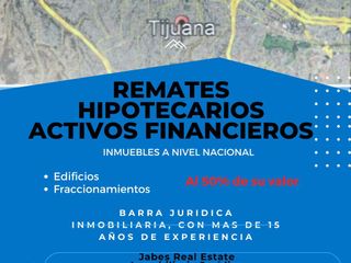 INVERSIONES FINANCIERAS  – OPORTUNIDADES EN REMATES BANCARIOS- TIJUANA BAJA CALIFORNIA.