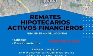 INVERSIONES FINANCIERAS  – OPORTUNIDADES EN REMATES BANCARIOS- TIJUANA BAJA CALIFORNIA.