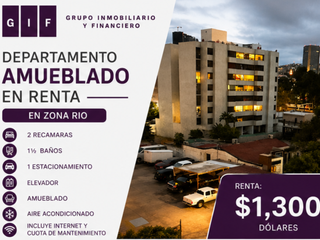 DEPARTAMENTO AMUEBLADO EN RENTA EN ZONA RÍO 5