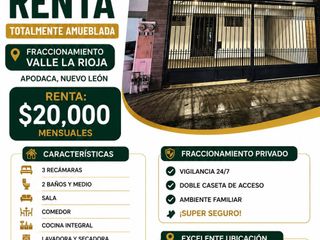 CASA EN RENTA Totalmente Amueblada y Equipada Fraccionamiento Valle La Rioja Apodaca