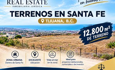 1.2 HECTAREAS SANTAFE, TIJUANA. IDEAL PARA UNA PRIVADA